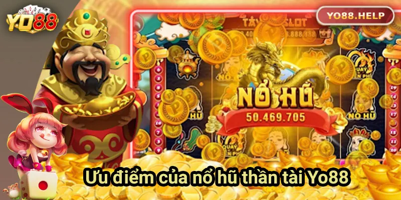 Cơn Sốt Mới Mang Tên "Nổ Hũ Thần Tài" Tại Yo88 Điểm nổi bật của Nổ Hũ Thần Tài Yo88
