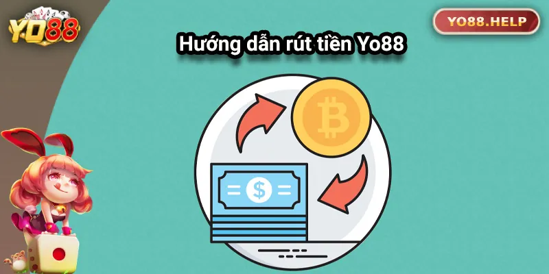 Cách Rút Tiền Yo88 An Toàn Và Nhanh Chóng Cho Người Chơi Hướng dẫn chi tiết quy trình rút tiền Yo88