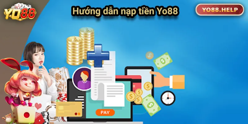 Hướng Dẫn Nạp Tiền Yo88 An Toàn Và Nhanh Chóng Hướng Dẫn Nạp Tiền Yo88 An Toàn Và Nhanh Chóng