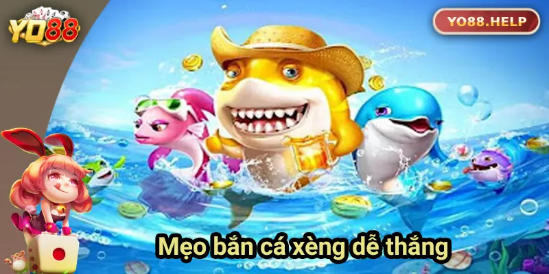 Bắn Cá Xèng Yo88 – Trải Nghiệm Game Bắn Cá Ăn Tiền Thật Những mẹo bắn cá xèng dễ thắng